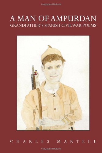 A Man of Ampurdan: Grandfather's Spanish Civil War Poems