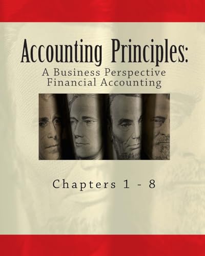 Accounting Principles: A Business Perspective, Financial Accounting (Chapters 1 – 8): An Open College Textbook: Volume 1 (Irwinmcgraw-hill Series in Principals of Accounting)