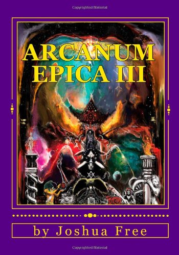 Arcanum Epica III: The Secrets of the Universe Revealed