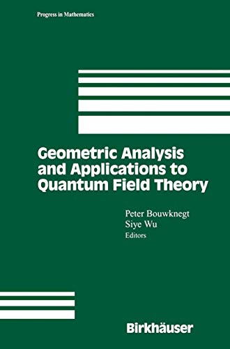 Geometric Analysis and Applications to Quantum Field Theory (Volume 205)