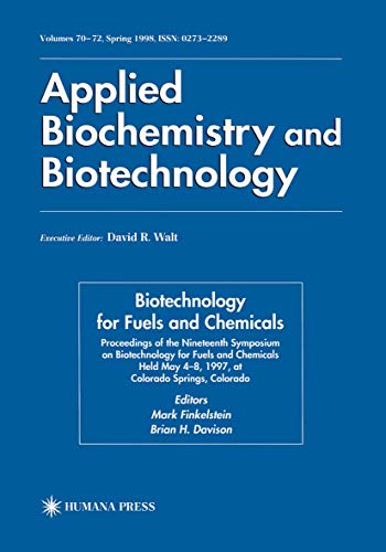 Biotechnology for Fuels and Chemicals: Proceedings of the Nineteenth Symposium on Biotechnology for Fuels and Chemicals Held May 4-8. 1997, at Colorado Springs, Colorado (ABAB Symposium)