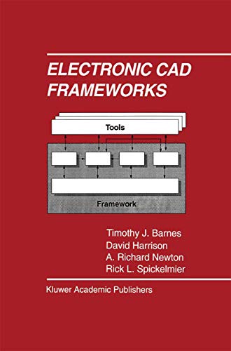 Electronic CAD Frameworks (The Springer International Series in Engineering and Computer Science, Band 185)