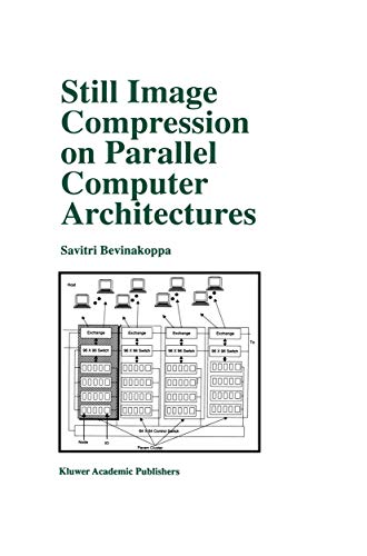 Still Image Compression on Parallel Computer Architectures (The Springer International Series in Engineering and Computer Science)