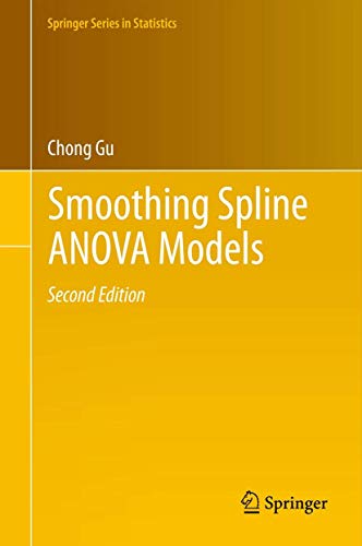 Smoothing Spline ANOVA Models: 297 (Springer Series in Statistics)