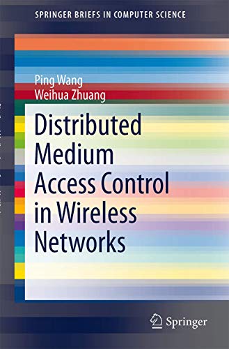 Distributed Medium Access Control in Wireless Networks (SpringerBriefs in Computer Science)