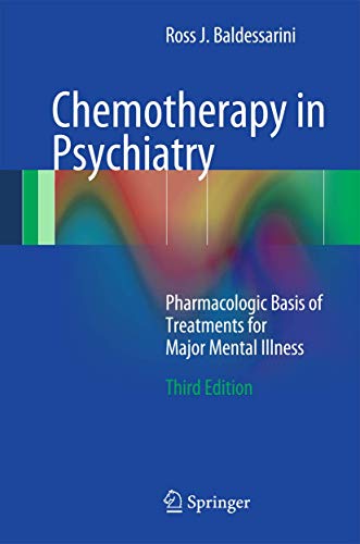 Chemotherapy in Psychiatry: Pharmacologic Basis of Treatments for Major Mental Illness