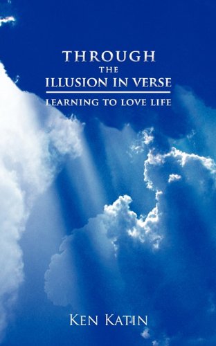 Through the Illusion in Verse: Learning to Love Life