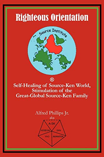 Righteous Orientation: Self-Healing of Source-Ken World, Stimulation of the Great-Global Source-Ken Family