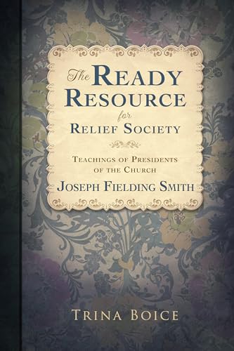 The Ready Resource for Relief Society: Teachings of Presidents of the Church