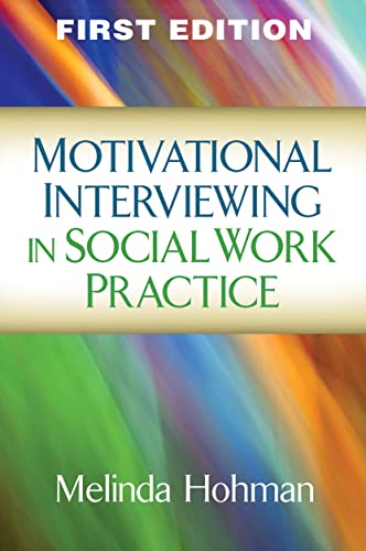 Motivational Interviewing in Social Work Practice (Applications of Motivational Interviewing)