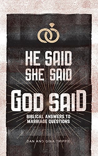 He Said, She Said, God Said: Biblical Answers to Marriage Questions