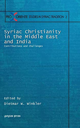 Syriac Christianity in the Middle East and India: Contributions and Challenges: 2 (Pro Oriente Studies in the Syriac Tradition)