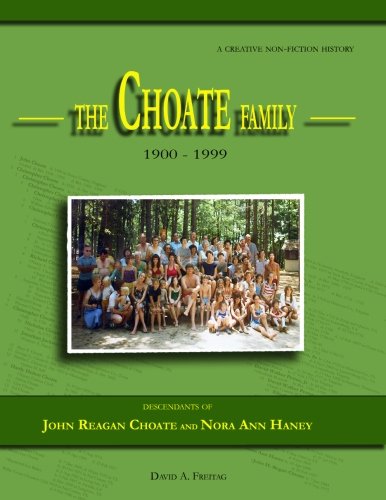 The Choate Family 1900-1999: Descendants of John Reagan Choate and Nora Ann Haney