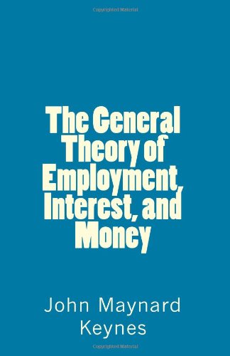 The General Theory of Employment, Interest, and Money