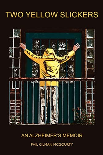 Two Yellow Slickers: An Alzheimer's Memoir