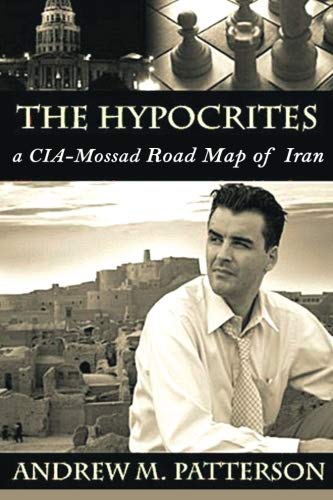 The Hypocrites: A CIA-Mossad Roadmap of Iran