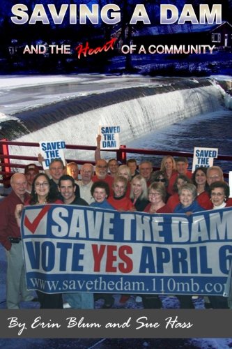 Saving a Dam: and the Heart of a Community