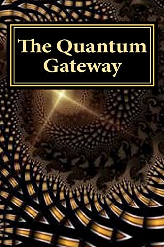 The Quantum Gateway: Awakening at the Intersection of Science and Religion
