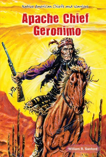 Apache Chief Geronimo (Native American Chiefs and Warriors)
