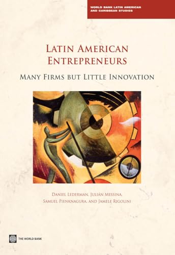 Entrepreneurship in Latin America and the Caribbean (Latin America and Caribbean Studies): many firms but little innovation (World Bank Latin American and Caribbean studies)