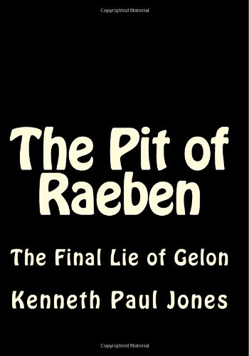 The Pit of Raeben; The Final Lie of Gelon (Complete): The Final Lie of Gelon (Complete)