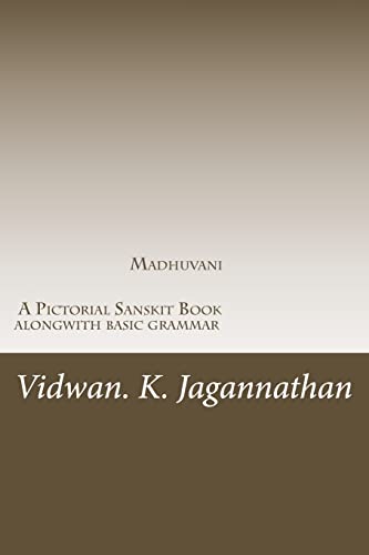 Madhuvani - A Pictorial Sanskrit Book alongwith basic grammar: Samskrutha Chaitrika Akshara Maala (Sanskrit Edition)