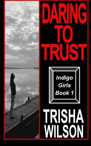 Daring To Trust: Indigo Series: Book 1