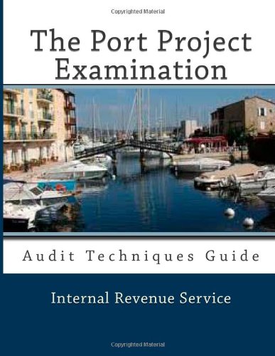 The Port Project Examination: Audit Techniques Guide