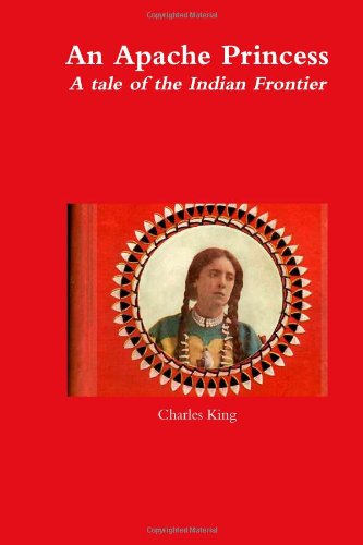 An Apache Princess: A Tale of the Indian Frontier