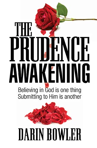 The Prudence Awakening: Believing In God Is One Thing. Submitting To Him Is Another.