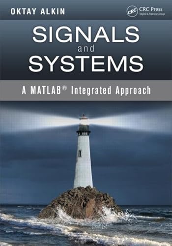 Signals and Systems: A MATLAB Integrated Approach