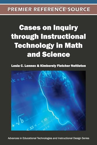 Cases on Inquiry Through Instructional Technology in Math and Science