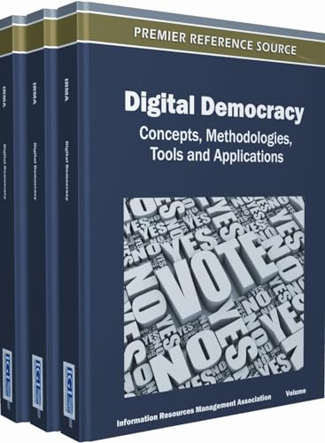 Digital Democracy: Concepts, Methodologies, Tools and Applications