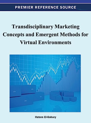 Transdisciplinary Marketing Concepts and Emergent Methods for Virtual Environments