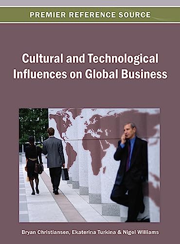 Cultural and Technological Influences on Global Business (Premier Reference Source)