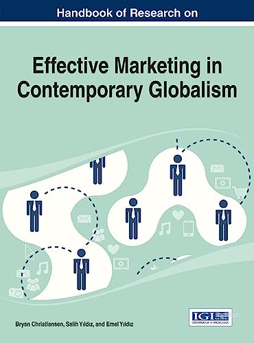Handbook of Research on Effective Marketing in Contemporary Globalism (Advances in Marketing, Customer Relationship Management, and E-Services)