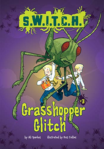 Grasshopper Glitch (S.W.I.T.C.H., 3)