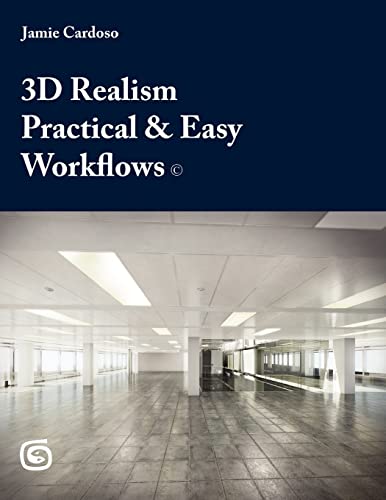 3D Realism Practical & Easy Workflows (First Manual)