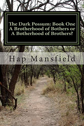 The Dark Possum: Book One: Book One: A Botherhood of Brothers or A Brotherhood of Brothers?
