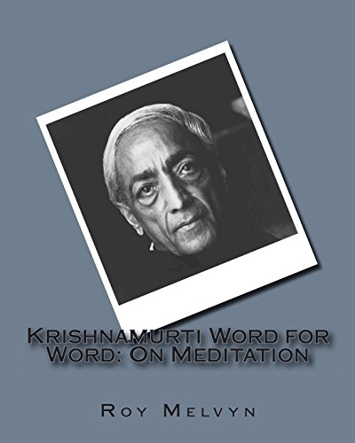 Krishnamurti Word for Word: On Meditation