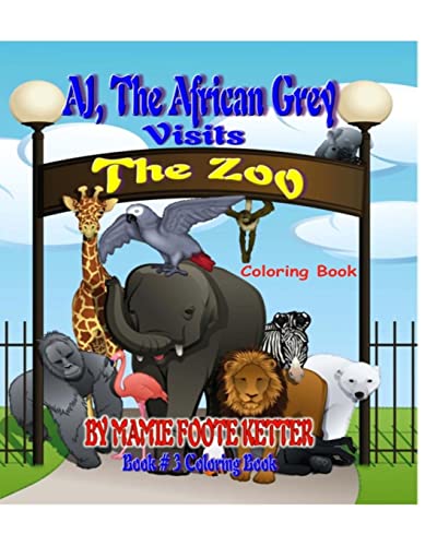 AJ, The African Grey Visits The Zoo, Book# 3, Coloring Book