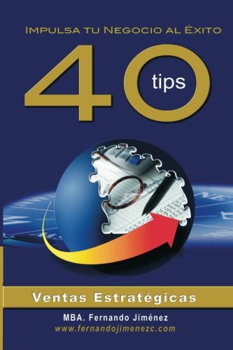 40 Tips de Ventas Estratégicas: Impulsa tu negocio al éxito