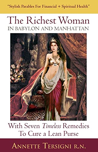 The Richest Woman in Babylon and Manhattan: With Seven Timeless Remedies to Cure a Lean Purse