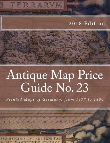 Antique Map Price Guide No. 23: Printed Maps of Germany, from 1477 to 1850.