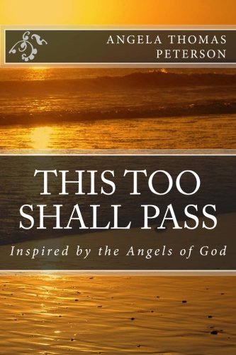 This Too Shall Pass: Inspired by the Angels of God