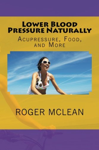 Lower Blood Pressure Naturally: Acupressure, Food, and More