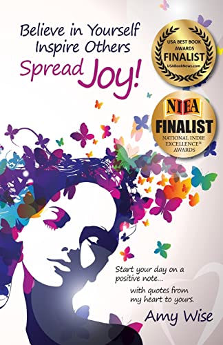 Believe in Yourself ~ Inspire Others ~ Spread Joy!: Start your day on a positive note...with quotes from my heart to yours.