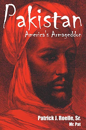 Pakistan: America's Armageddon