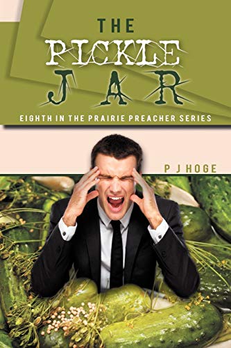 The Pickle Jar: Eighth in the Prairie Preacher Series (Prarie Preacher)