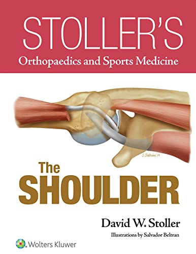 Stoller's Orthopaedics and Sports Medicine: The Shoulder